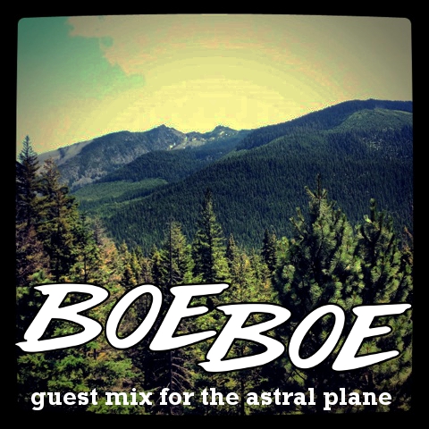 boeboe guest mix for the astral plane